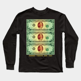 Harriet Tubman $20 Bills Long Sleeve T-Shirt